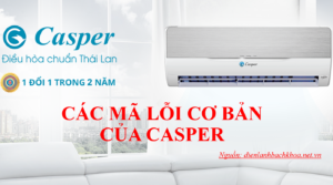 Tổng hợp mã lỗi điều hòa Casper